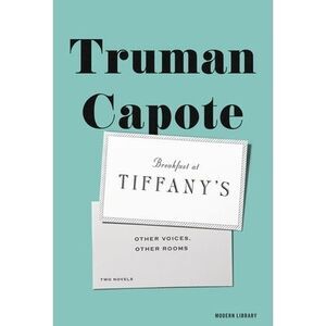 Breakfast at Tiffany's & Other Voices, Other Rooms -- Truman Capote